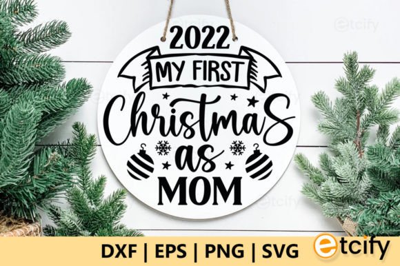 2022 My First Christmas As Mom SVG: Graphics for Crafts