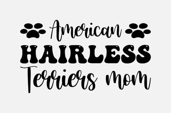 American Hairless Terriers Mom SVG for Crafts & Graphics
