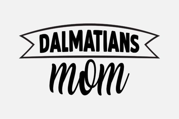 Dalmatians Mom SVG Sublimation Graphics for Crafts