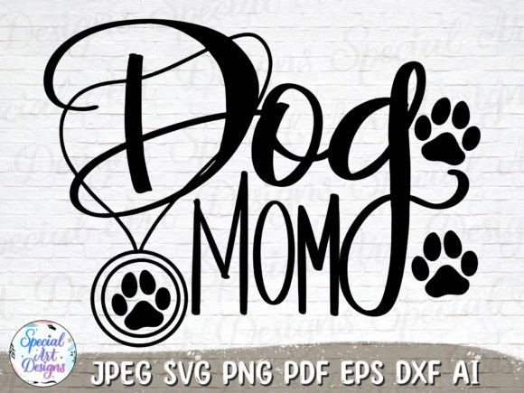 Dog Mom SVG: Graphics for Crafts
