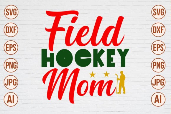 Field Hockey Mom SVG: Crafts & Graphics