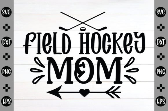 Field Hockey Mom Svg for Crafts & Graphics