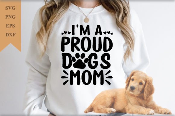 I'm a Proud Dogs Mom SVG: Crafts & Graphics