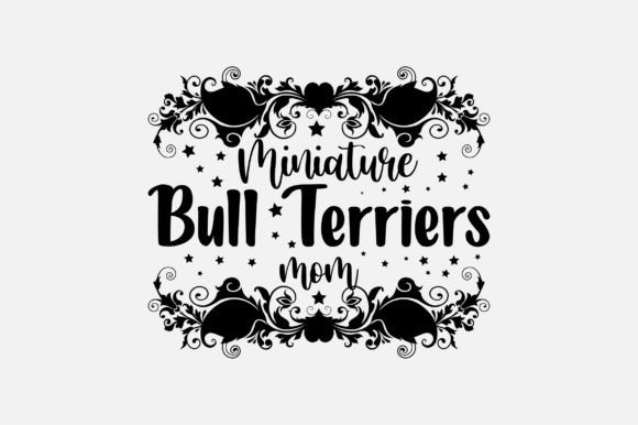 Miniature Bull Terriers Mom SVG: Graphics for Crafts