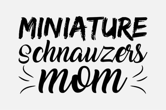 Miniature Schnauzers Mom SVG: Crafts & Graphics