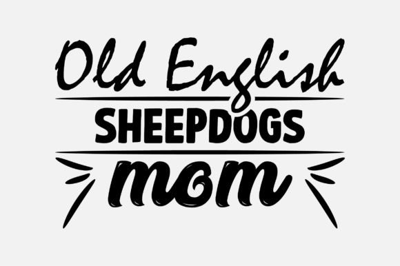 Old English Sheepdogs Mom SVG: Crafts & Graphics