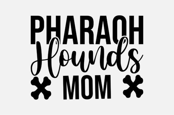 Pharaoh Hounds Mom SVG: Graphics for Crafts