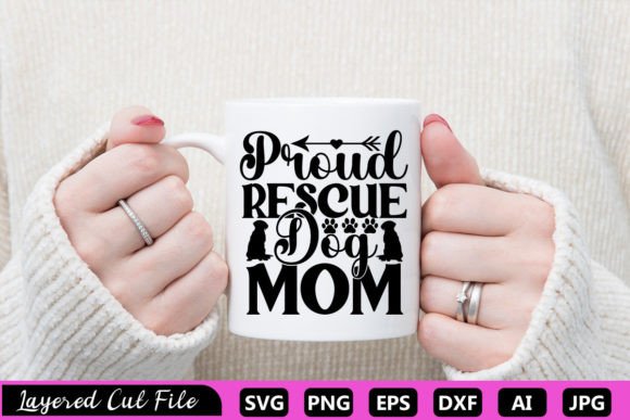 Proud Rescue Dog Mom SVG: Graphics for Crafts