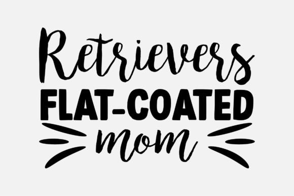 Reviewing the Retrievers Flat-Coated Mom SVG Design