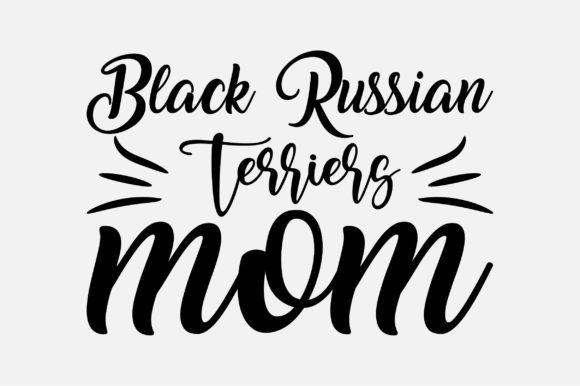Stitching Love: A Designer’s Take on the Black Russian Terriers Mom SVG