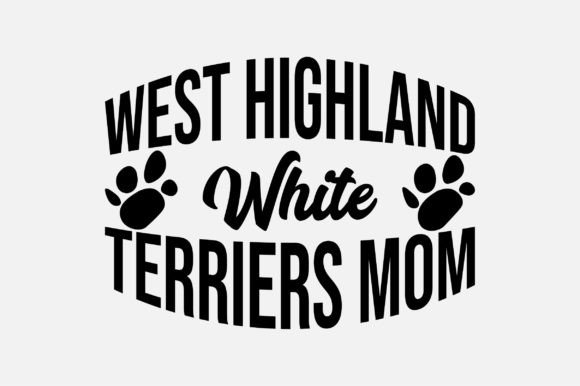 West Highland White Terriers Mom SVG for Crafts & Graphics