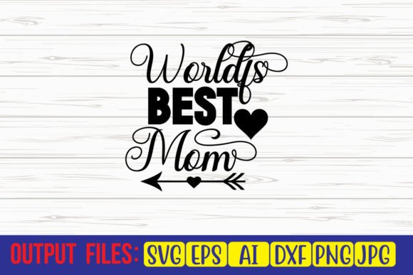 World’s Best Mom SVG: Premium Graphics for Crafts